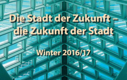 Die Stadt der Zukunft – die Zukunft der Stadt – Neuer Themenschwerpunkt ab dem WS 2016/17